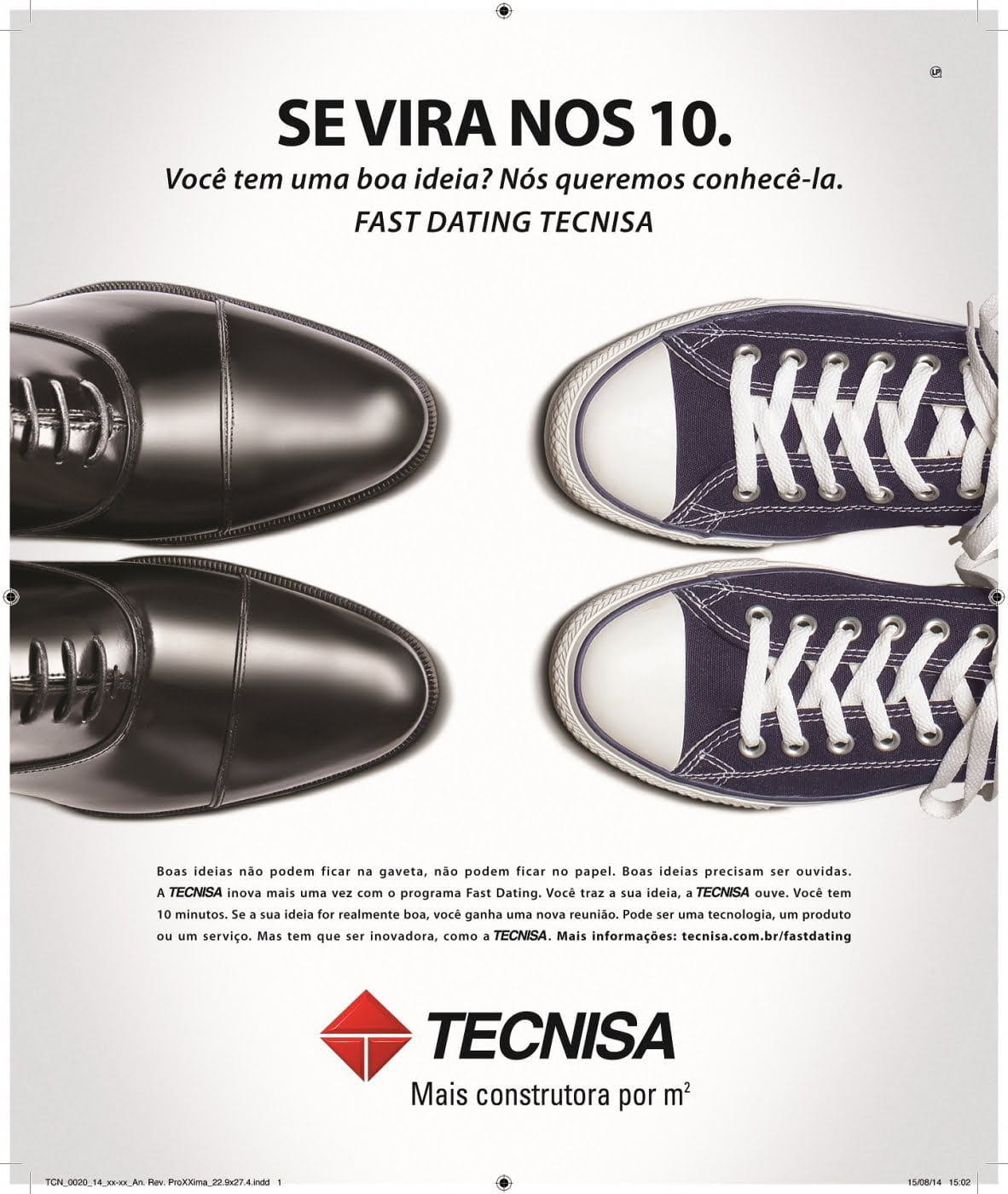 Você tem 10 minutos para convencer a alta direção da Tecnisa de quem tem uma solução supimpa para atender a uma demandas dos clientes da construtora. Topa?