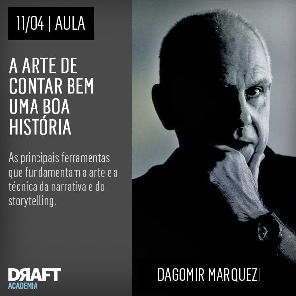 Dagomir e a arte de contar bem uma história, na Academia Draft.