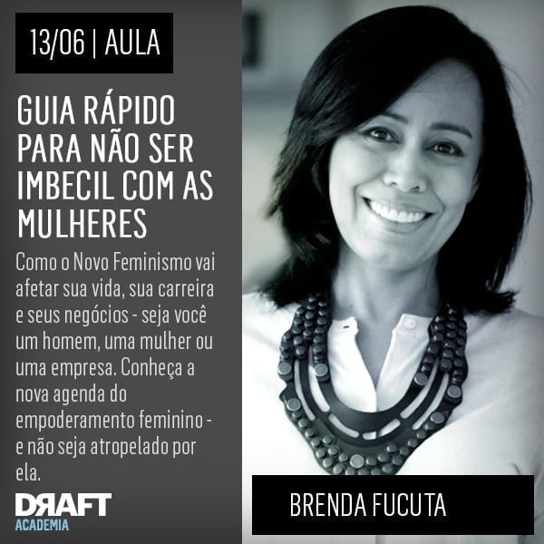 Brenda Fucuta e uma aula fundamental sobre as novas relações entre homens e mulheres.