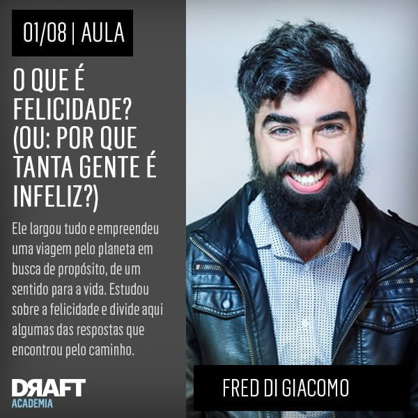 Fred di Giacomo fala sobre felicidade.