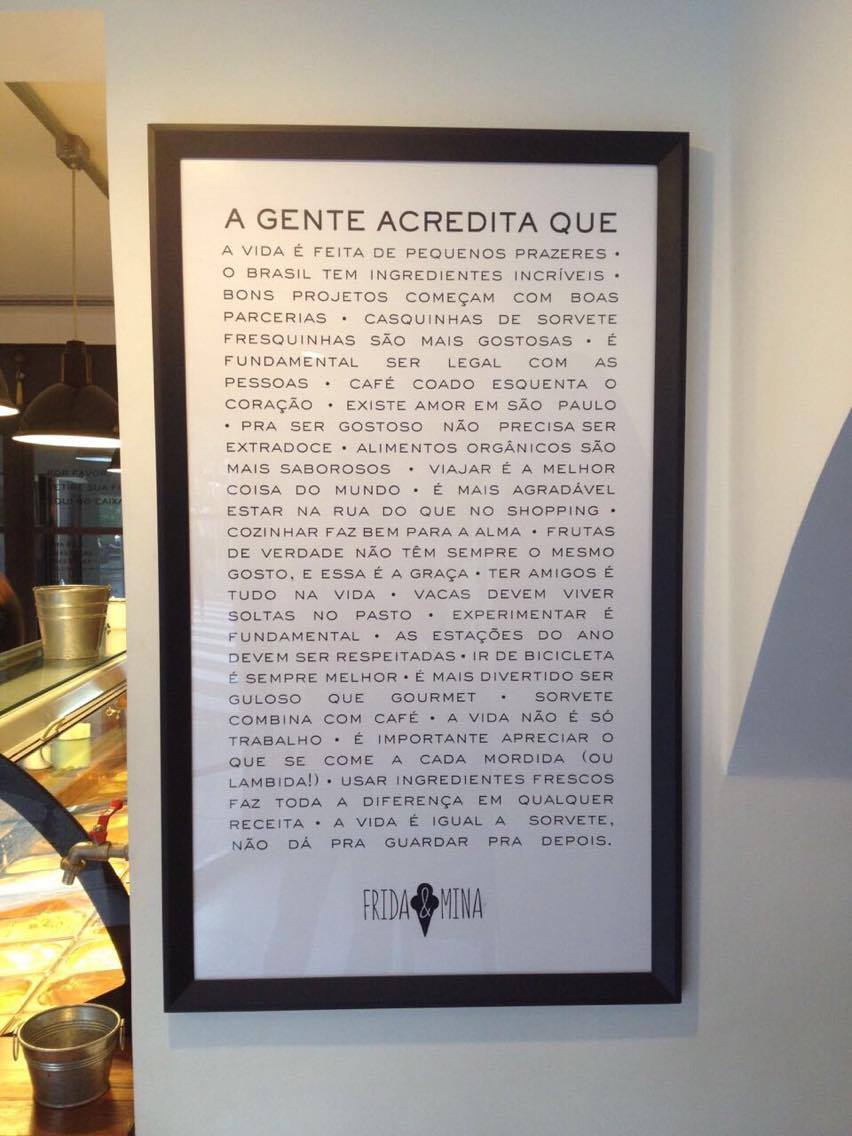 Na parede da Frida & Mina, os princípios do negócio - e da vida - seguem firmes. 