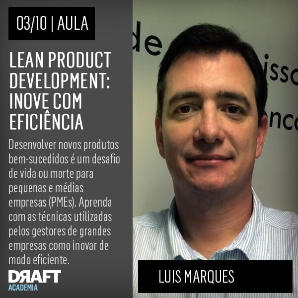Para Luis Marques, desenvolver produtos de sucesso é crucial para PMEs.