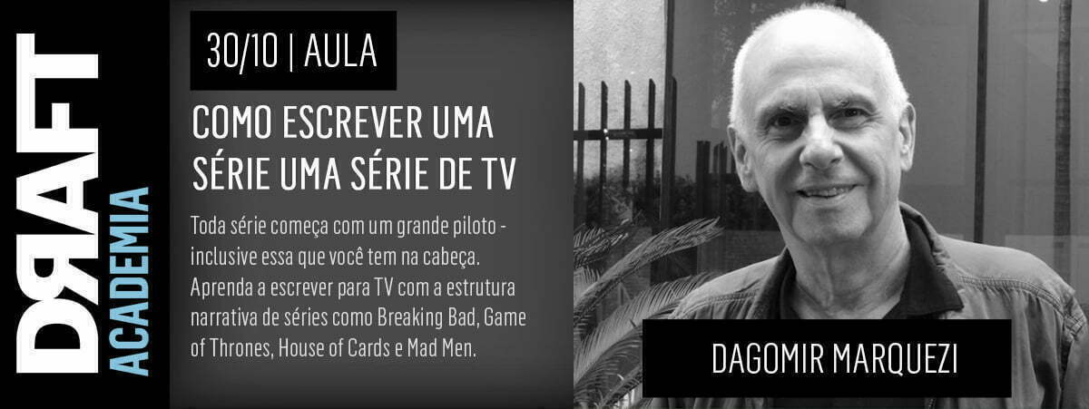 No próximo dia 30, na Academia Draft, Dagomir Marquezi vai contar bastidores da criação de alguns grandes sucessos da TV e ensinar como fazer o piloto de uma série de sucesso. Inscreva-se!